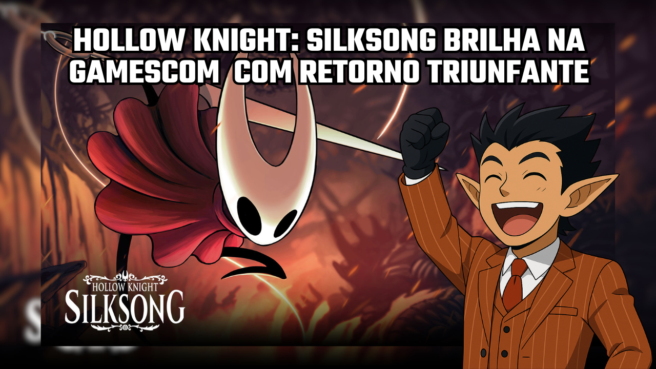 Hollow Knight: Silksong brilha na Gamescom com retorno triunfante