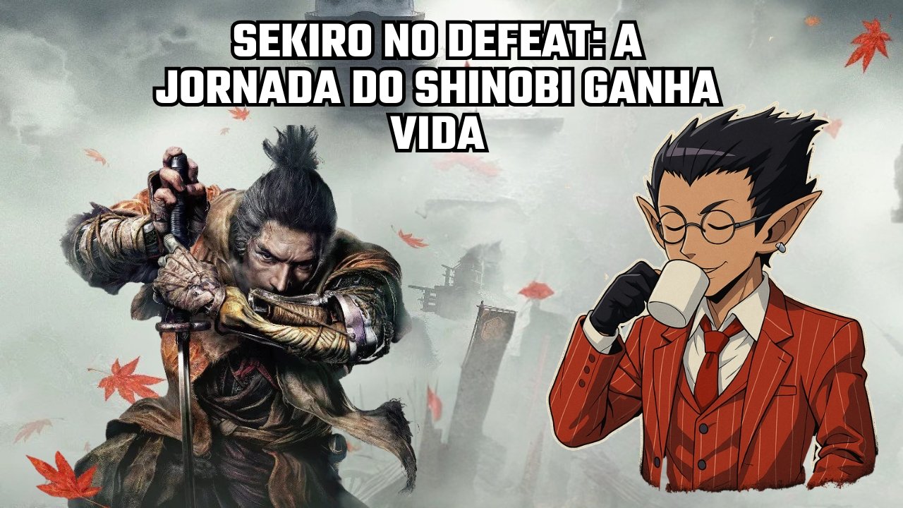 Sekiro No Defeat: A Jornada do Shinobi Ganha Vida em nova Adaptação para Anime